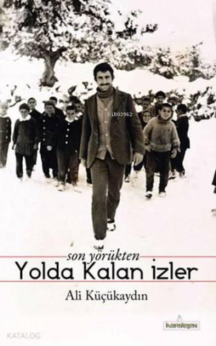 Son Yörükten Yolda Kalan İzler