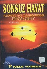Sonsuz Hayat Kur'an ve Hadislerle Kıyamet (Kıyamet-013) | benlikitap.c