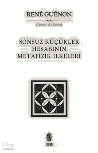 Sonsuz Küçükler Hesabının Metafizik İlkeleri | benlikitap.com