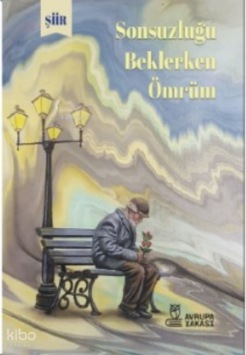 Sonsuzluğu Beklerken Ömrüm | benlikitap.com