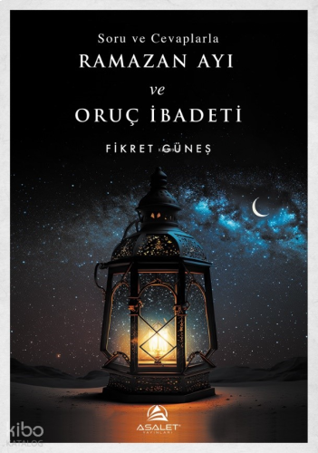 Soru ve Cevaplarla Ramazan Ayı ve Oruç İbadeti | benlikitap.com