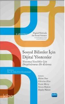 Sosyal Bilimler İçin Dijital Yöntemler; Yöntemsel Yenilikler için Disiplinlerarası Bir Kılavuzu