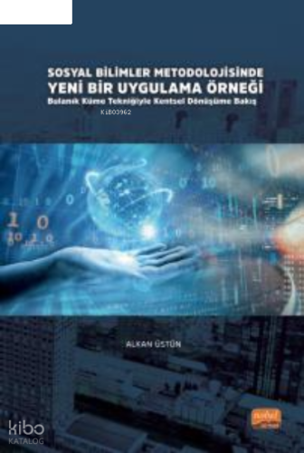 Sosyal Bilimler Metodolojisinde Yeni Bir Uygulama Örneği: Bulanık Küme Tekniğiyle Kentsel Dönüşüme Bakış
