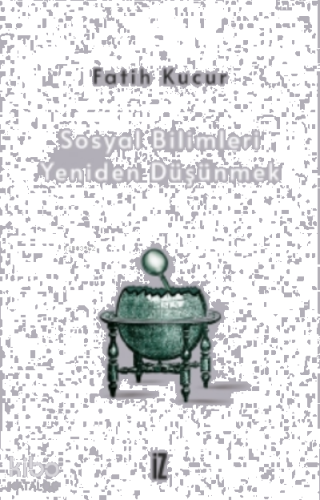 Sosyal Bilimleri Yeniden Düşünmek