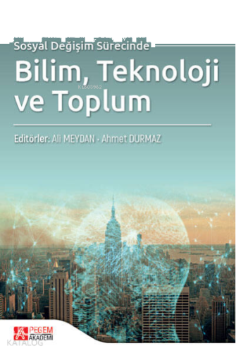 Sosyal Değişim Sürecinde Bilim Teknoloji ve Toplum