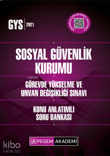 Sosyal Güvanlik Kurumu Görevde Yükselme ve Unvan Değişikliği Sınavları İçin Konu Anlatımlı Soru Bankası