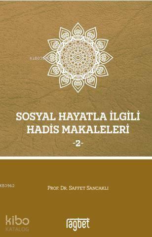 Sosyal Hayatla İlgili Hadis Makaleleri - 2 | benlikitap.com