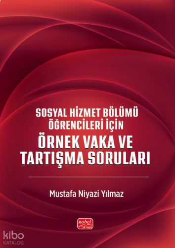 Sosyal Hizmet Bölümü Öğrencileri İçin Örnek Vakalar ve Tartışma Sorula