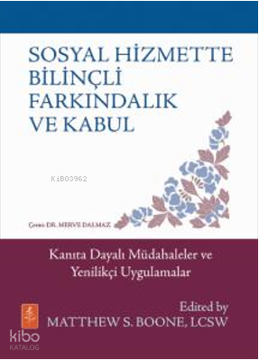 Sosyal Hizmette Bilinçli Farkındalık ve Kabul | benlikitap.com