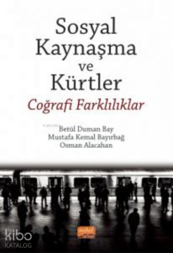 Sosyal Kaynaşma ve Kürtler - Coğrafi Farklılıklar