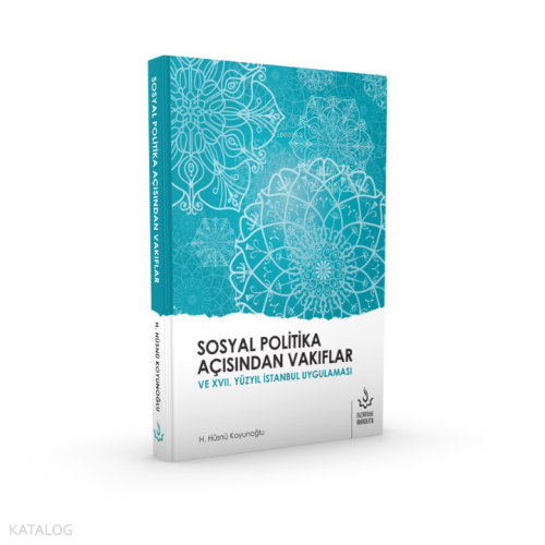 Sosyal Politika Açısından Vakıflar ve XVII. Yüzyıl İstanbul Uygulaması