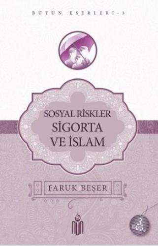 Sosyal Riskler Sigorta Ve İslam; Bütün Eserleri 3