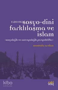 Sosyo-Dini Farklılaşma ve İslam