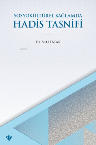 SosyoKültürel Bağlamda Hadis Tasnifi | benlikitap.com