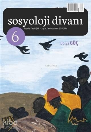 Sosyoloji Divanı Sayı : 6 Temmuz-Aralık 2015; Göç | benlikitap.com