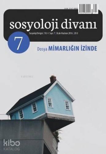 Sosyoloji Divanı Sayı : 7 Ocak-Haziran 2016; Mimarlığın İzinde | benli