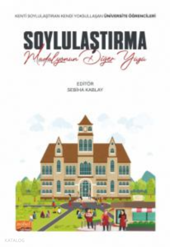 Soylulaştırma: Madalyonun Diğer Yüzü;Kenti Soylulaştıran Kendi Yoksullaşan Üniversite Öğrencileri
