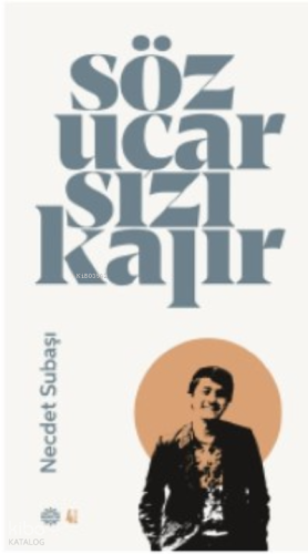 Söz Uçar Yazı Kalır