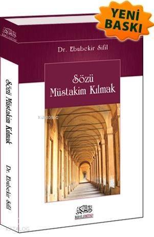 Sözü Müstakim Kılmak | benlikitap.com