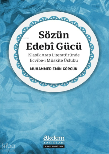 Sözün Edebî Gücü;Klasik Arap Literatüründe Ecvibe-i Müskite | benlikit