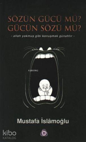 Sözün Gücü Mü ? Gücün Sözü Mü ? | benlikitap.com