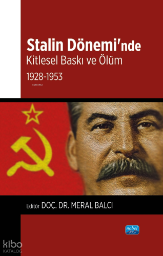 Stalin Dönemi’nde Kitlesel Baskı ve Ölüm;1928-1953