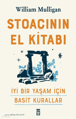 Stoacının El Kitabı - İyi Bir Yaşam İçin Basit Kurallar