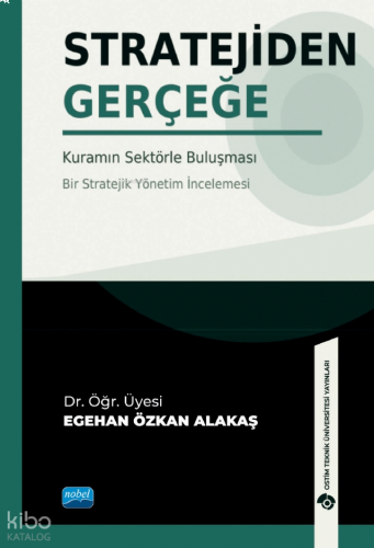 Stratejiden Gerçeğe;Kuramın Sektörle Buluşması