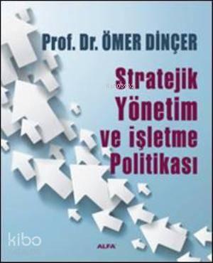 Stratejik Yönetim ve İşletme Politikası