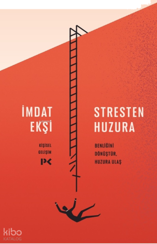 Stresten Huzura;Benliğini Dönüştür, Huzura Ulaş