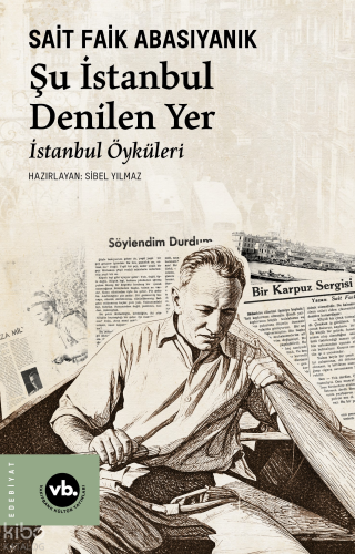 Şu İstanbul Denilen Yer;İstanbul Öyküleri | benlikitap.com