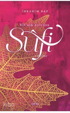 Sûfi Bir Aşk Yolcusu | benlikitap.com