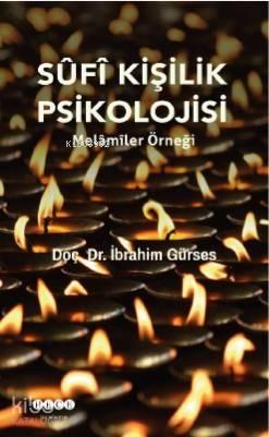 Sufi Kişilik Psikolojisi; Melâmîler Örneği