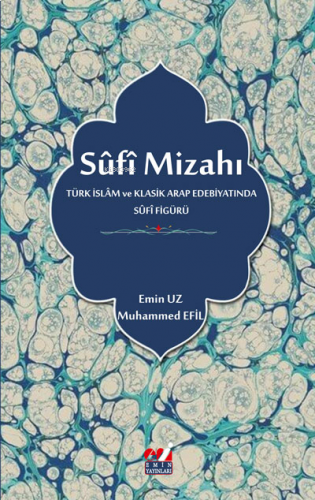 Sûfî Mizahı (Türk İslâm ve Klasik Arap Edebiyatında Sûfî Figürü) | ben