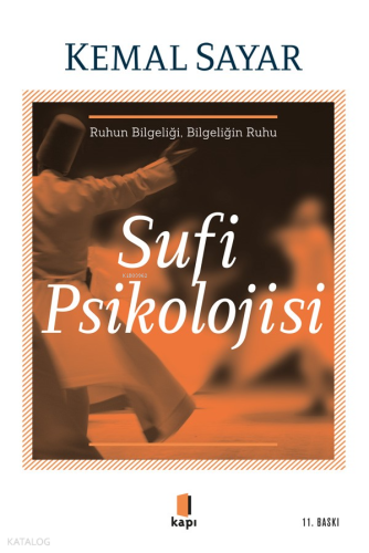 Sufi Psikolojisi; Ruhun Bilgeliği Bilgeliğin Ruhu