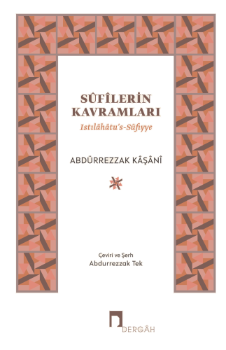 Sûfîlerin Kavramları;Istılâhâtu’s-Sûfiyye