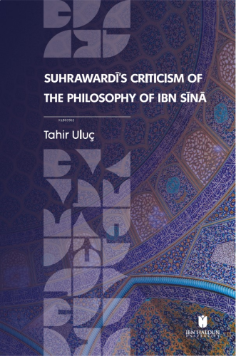 Suhrawardī’s Criticism of the Philosophy of Ibn Sīnā | benlikitap.com