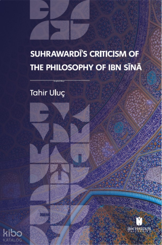 Suhrawardī’s Criticism of the Philosophy of Ibn Sīnā