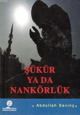 Şükür Ya Da Nankörlük
