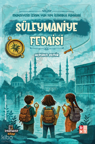 Süleymaniye Fedaisi;Medeniyetin İzinde Yedi Tepe İstanbul Fedaileri | 