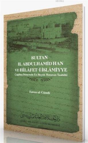 Sultan 2. Abdulhamid Han ve Hilafet-İ İslamiyye | benlikitap.com