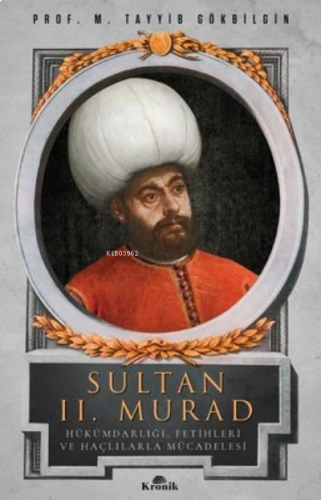 Sultan 2. Murad Hükümdarlığı, Fetihleri ve Haçlılarla Mücadelesi | ben