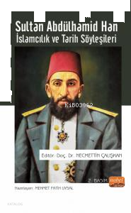Sultan Abdülhamid Han ;İslamcılık ve Tarih Söyleşileri