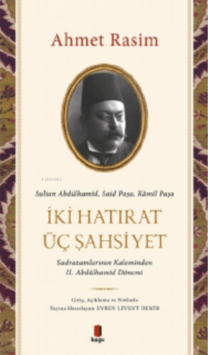 Sultan Abdülhamid, Said Paşa, Kâmil Paşa - İki Hatırat Üç Şahsiyet | b