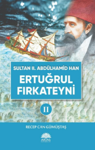 Sultan II. Abdülhamid Han Etuğrul Fırkateyni | benlikitap.com