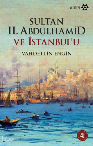 Sultan II. Abdülhamid ve İstanbul'u | benlikitap.com