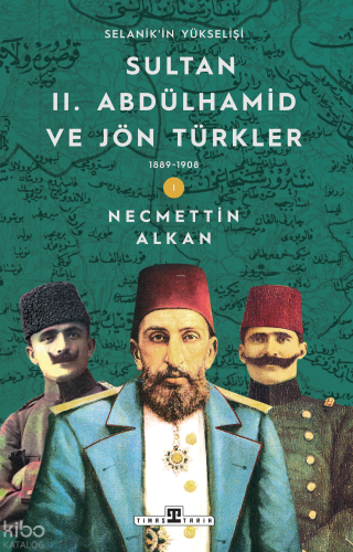 Sultan II. Abdülhamid ve Jön Türkler (1889-1908);Selanik'in Yükselişi