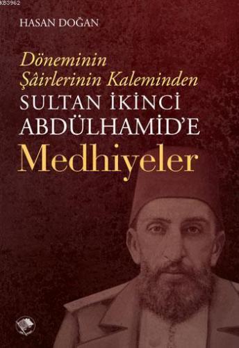 Sultan İkinci Abdülhamid'e Medhiyyeler | benlikitap.com