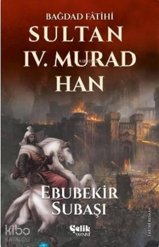 Sultan IV. Murad Han; Bağdad Fâtihi
