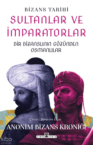 Sultanlar ve İmparatorlar - Bir Bizanslının Gözünden Osmanlılar